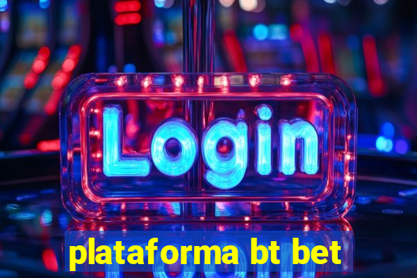 plataforma bt bet